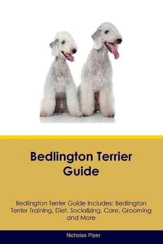 Cover image for Bedlington Terrier Guide Bedlington Terrier Guide Includes