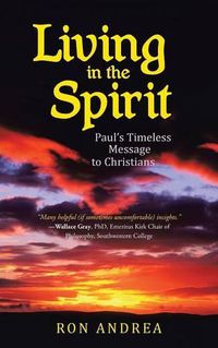 Cover image for Living in the Spirit: Paul's Timeless Message to Christians