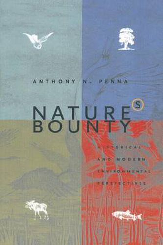 Cover image for Nature's Bounty: Historical and Modern Environmental Perspectives: Historical and Modern Environmental Perspectives