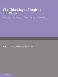 Cover image for The Tithe Maps of England and Wales: A Cartographic Analysis and County-by-County Catalogue