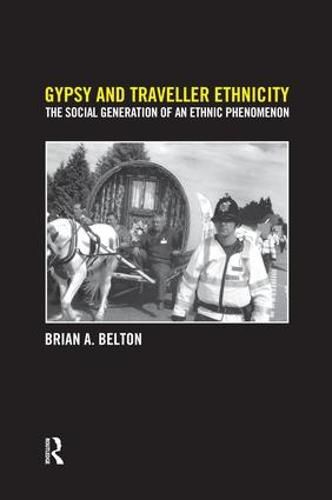Cover image for Gypsy and Traveller Ethnicity: The social generation of an ethnic phenomenon
