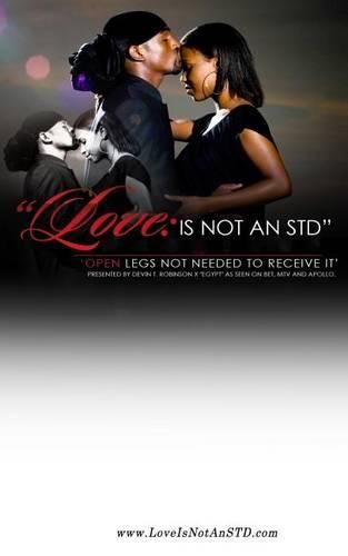 Cover image for Love Is Not An STD: Open Legs Not Need To Receive It.