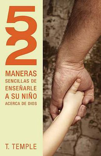 Cover image for 52 maneras de ensenarle a su nino acerca de Dios