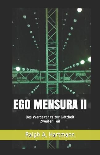 Cover image for Ego Mensura II: Des Werdegangs zur Gottheit Zweiter Teil