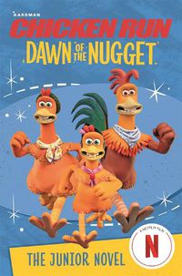 Cover image for Chicken Run Dawn of the Nugget: The Junior Novel