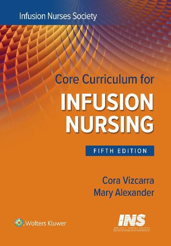 Cover image for Core Curriculum for Infusion Nursing