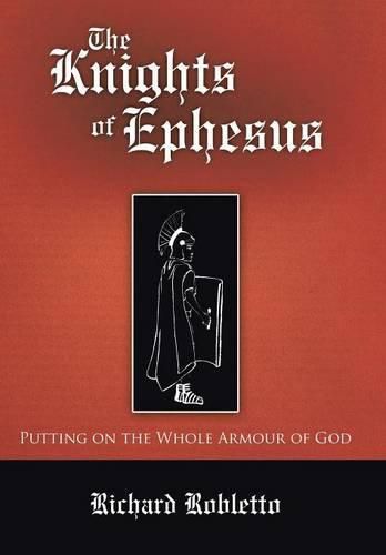 The Knights of Ephesus: Putting on the Whole Armour of God