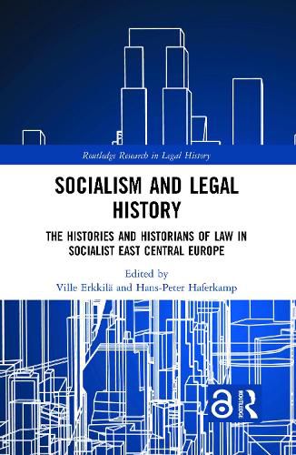 Cover image for Socialism and Legal History: The Histories and Historians of Law in Socialist East Central Europe