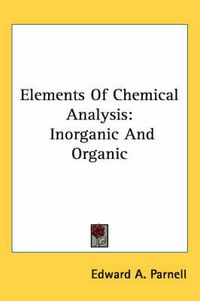 Cover image for Elements of Chemical Analysis: Inorganic and Organic