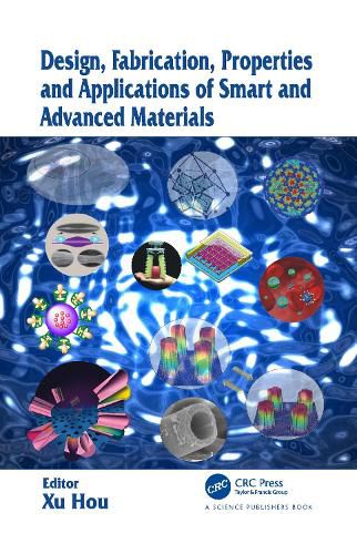 Cover image for Design, Fabrication, Properties and Applications of Smart and Advanced Materials