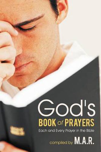 Cover image for God's Book of Prayers: Each and Every Prayer in the Bible