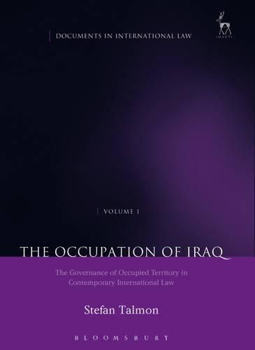 Cover image for The Occupation of Iraq: Governance of Occupied Territory in Contemporary International Law