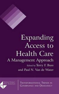 Cover image for Expanding Access to Health Care: A Management Approach