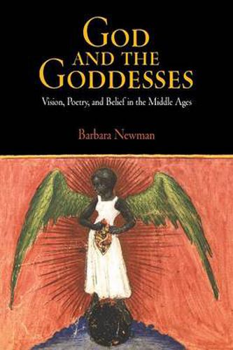 Cover image for God and the Goddesses: Vision, Poetry, and Belief in the Middle Ages