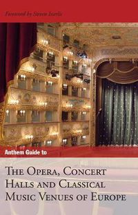 Cover image for Anthem Guide to the Opera, Concert Halls and Classical Music Venues of Europe