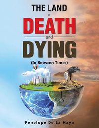 Cover image for The Land of Death and Dying