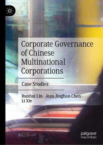 Corporate Governance of Chinese Multinational Corporations: Case Studies