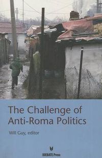 Cover image for The Challenge of Anti-Roma Politices