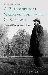 Cover image for A Philosophical Walking Tour with C. S. Lewis: Why it Did Not Include Rome