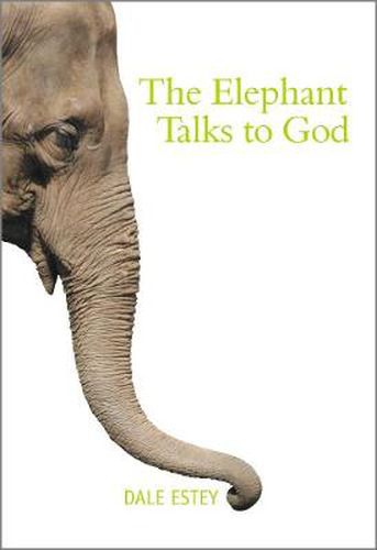 Cover image for The Elephant Talks to God