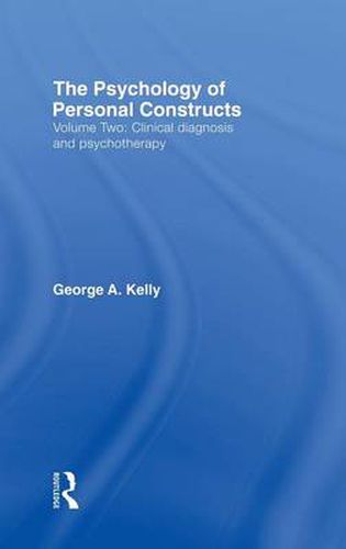 Cover image for The psychology of personal constructs: Clinical diagnosis and psychotherapy