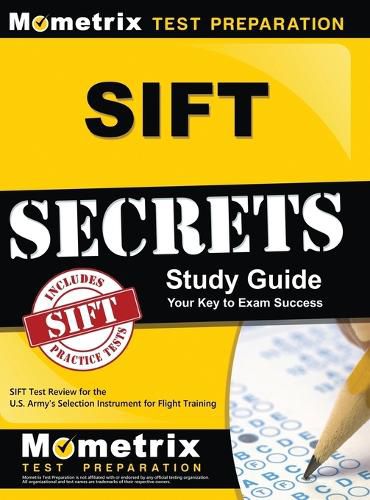 Cover image for Sift Secrets Study Guide: Sift Test Review for the U.S. Army's Selection Instrument for Flight Training