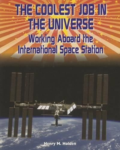 Cover image for The Coolest Job in the Universe: Working Aboard the International Space Station