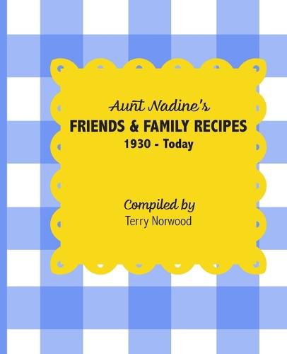 Cover image for Aunt Nadine's Friends & Family Recipes