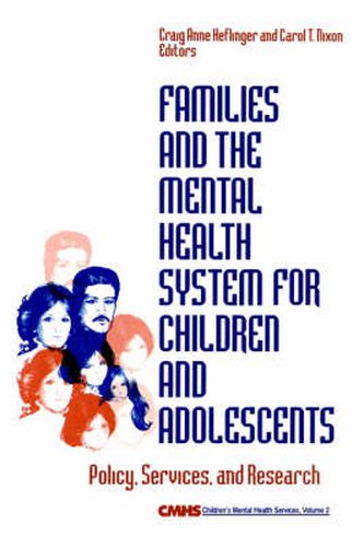 Cover image for Families and the Mental Health System for Children and Adolescents: Policy, Services and Research