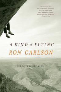 Cover image for A Kind of Flying: Selected Stories