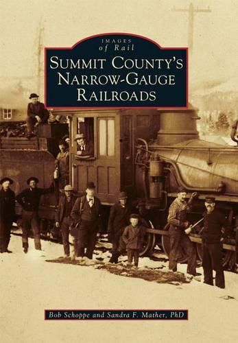 Cover image for Summit County's Narrow-Gauge Railroads