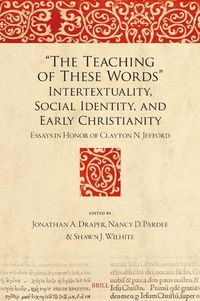 Cover image for "The Teaching of These Words": Intertextuality, Social Identity, and Early Christianity