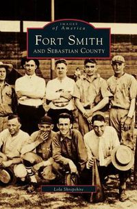 Cover image for Fort Smith and Sebastian County