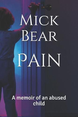 Pain: A Memoir of an Abused Child