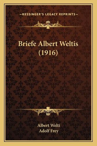 Briefe Albert Weltis (1916)