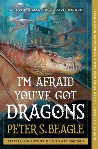 Cover image for I'm Afraid You've Got Dragons