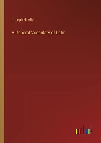 Cover image for A General Vocaulary of Latin