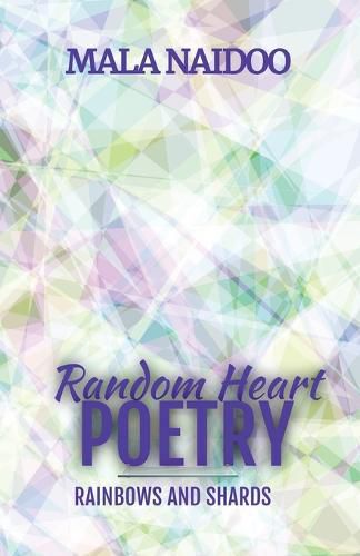 Random Heart Poetry: Rainbows and Shards