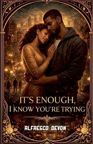 Cover image for It's Enough I Know You're Trying