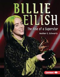 Cover image for Billie Eilish: The Rise of a Superstar