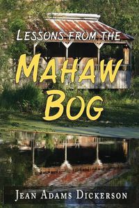 Cover image for Lessons From The Mahaw Bog