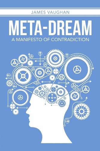 Meta-Dream: A Manifesto of Contradiction