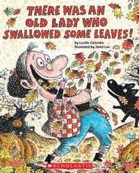 Cover image for There Was an Old Lady Who Swallowed Some Leaves!