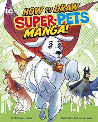 Cover image for How to Draw DC Super-Pets Manga!