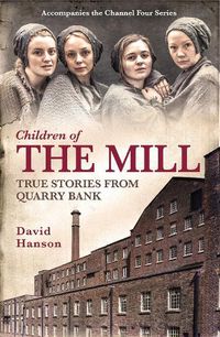 Cover image for Children of the Mill: True Stories From Quarry Bank