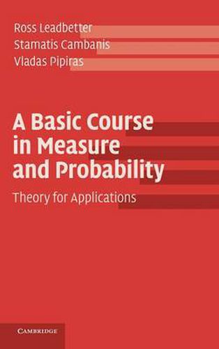 A Basic Course in Measure and Probability: Theory for Applications