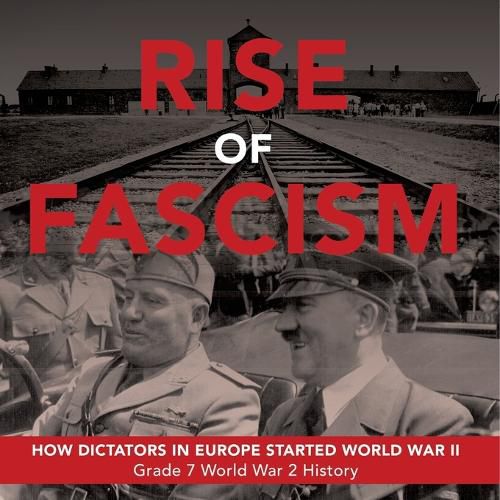 Cover image for Rise of Fascism How Dictators in Europe Started World War II Grade 7 World War 2 History