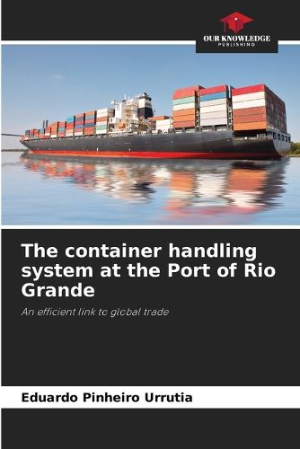 Cover image for The container handling system at the Port of Rio Grande