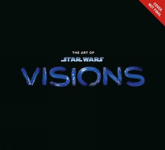 Cover image for The Art Of Star Wars: Visions