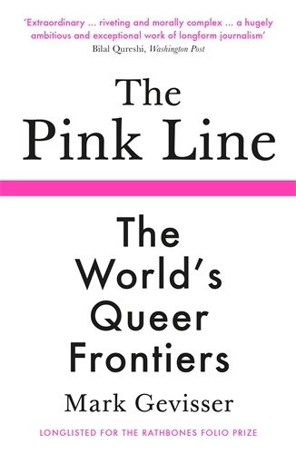 Cover image for The Pink Line: The World's Queer Frontiers